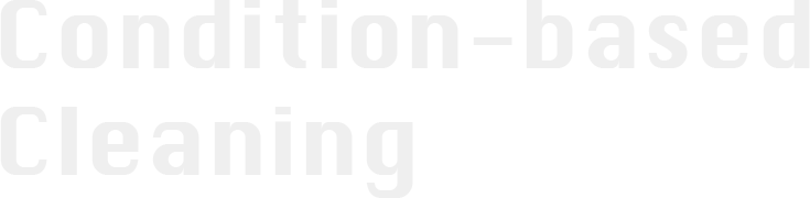 Condition-based Cleaning